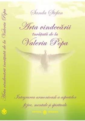 Arta vindecarii invatata de la Valeriu Popa