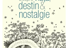 Despre viata, destin & nostalgie