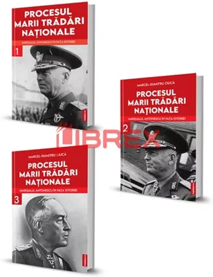Pachet "Procesul marii tradari nationale. Maresalul Antonescu in fata istoriei". Set 3 volume