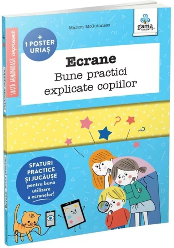 Ecrane. Bune practici explicate copiilor