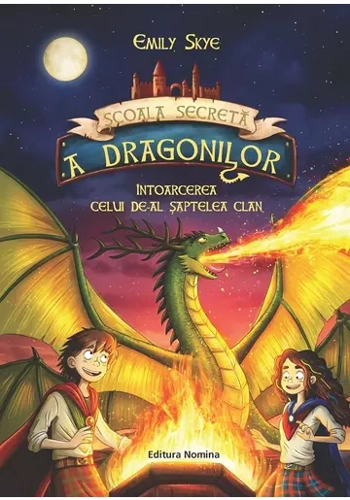 Scoala secreta a dragonilor.Intorcerea celui de-al saptelea clan - vol III