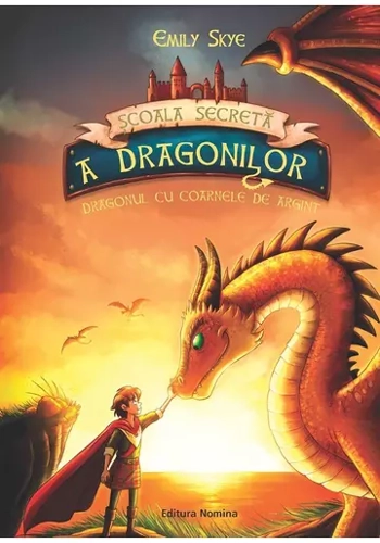 Scoala secreta a dragonilor. Dragonul cu cornele de argint - vol II