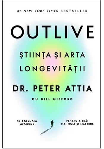 OUTLIVE - Stiinta si arta longevitatii