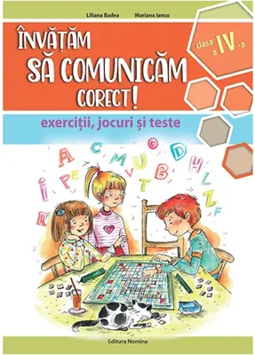Invatam sa comunicam corect - exercitii, jocuri si teste - cls a 4-a, editia II
