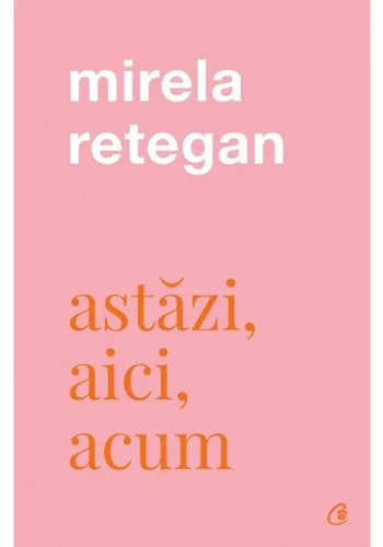 Astazi, aici, acum