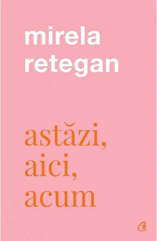 Astazi, aici, acum