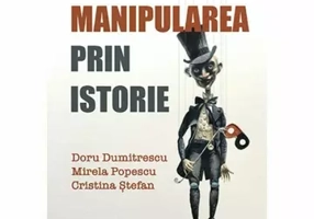 Intre fapte si interpretare  Manipularea prin istorie