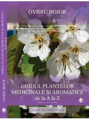 Ghidul plantelor medicinale si aromatice de la A la Z