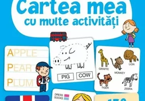 Limba engleza Cartea mea cu multe activitati 8 ani +