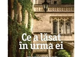 Ce a lasat in urma ei