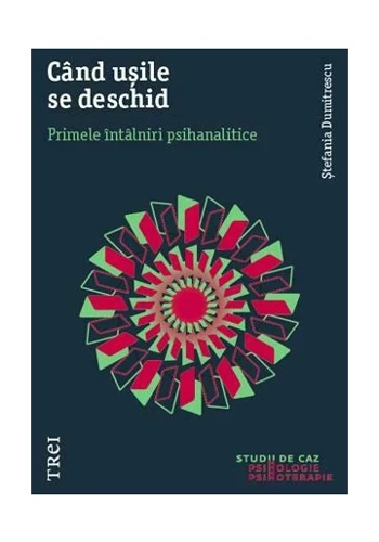 Cand usile se deschid. Primele intalniri psihanalitice