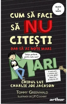 Cum sa faci sa NU citesti, dar sa ai note mari: Ghidul lui Charlie Joe Jackson #2