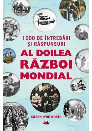 1000 de intrebari si raspunsuri. Al Doilea Razboi Mondial