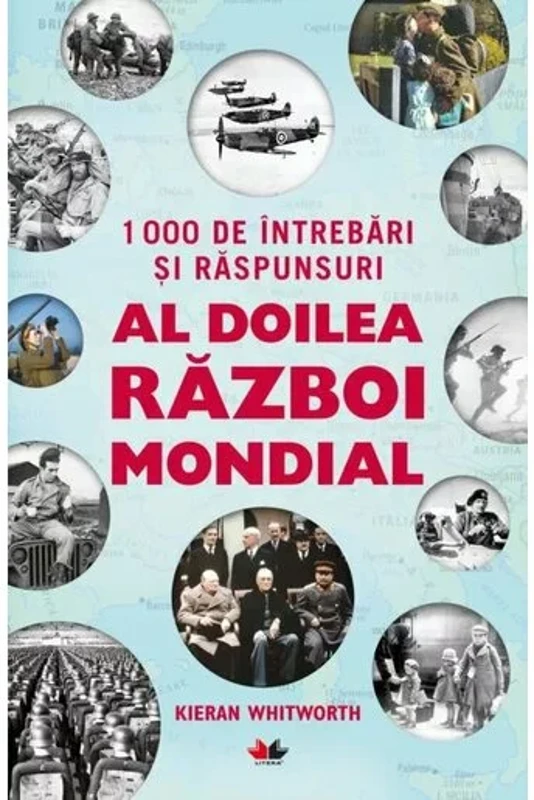 1000 de intrebari si raspunsuri. Al Doilea Razboi Mondial