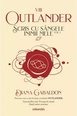 Scris cu sangele inimii mele vol. 1 (Seria OUTLANDER, partea a VIII-a)