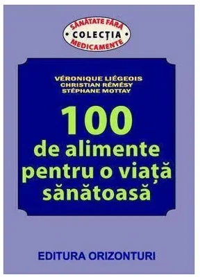 100 de alimente pentru o viata sanatoasa