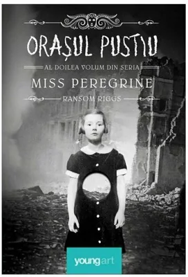 Orașul pustiu. Seria Miss Peregrine, Vol.2