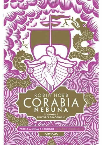 Corabia nebuna vol.2 - Inaltarea dragonului (Trilogia Corabiile insufletite, partea a II-a)