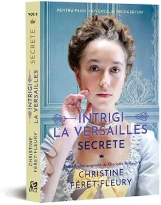 Intrigi la Versailles, vol. 2, Secrete