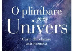 O plimbare prin Univers. Carte de relaxare astronomica
