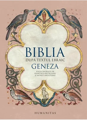 Biblia dupa textul ebraic.Geneza.
