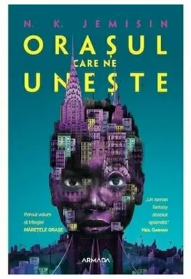 Orasul care ne uneste. Trilogia Maretele orase. Partea I