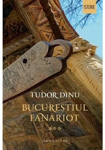 Bucurestiul fanariot. Vol. III