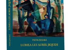 Lumea lui Aurel Jiquidi
