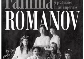 Familia Romanov. Asasinat, revolutie si prabusirea Rusiei imperiale