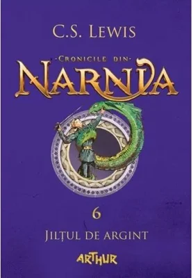 Cronicile din Narnia 6. Jiltul de argint