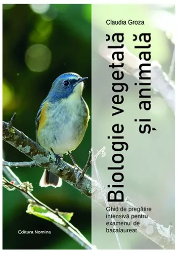 Biologie vegetala si animala - Ghid de pregatire intensiva pentru examenul de bacalaureat