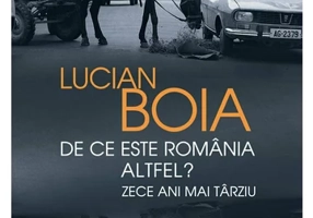 De ce este Romania altfel? Zece ani mai tarziu