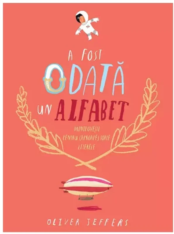 A fost odata un alfabet. Minipovesti pentru (aproape) toate literele