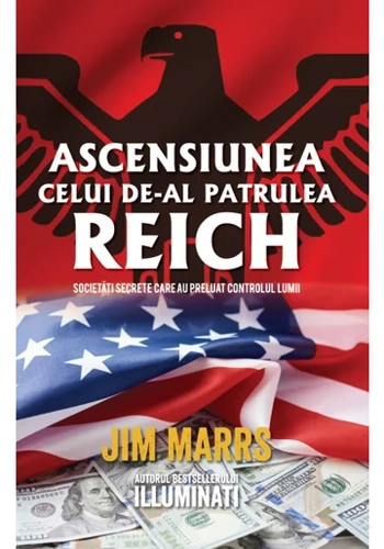 Ascensiunea celui de-al patrulea Reich. Societati secrete care au preluat controlul lumii