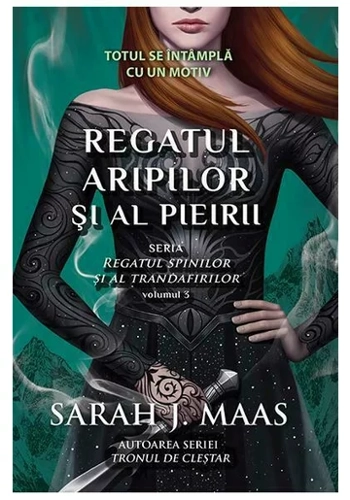 Regatul aripilor si al pieirii. Seria Regatul spinilor si al trandafirilor. Vol.3
