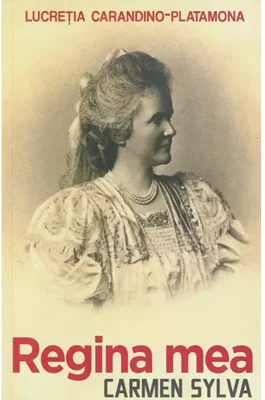 Regina mea. Carmen Sylva