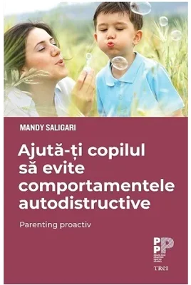 Ajuta-ti copilul sa evite comportamentele autodistructive. Parenting proactiv