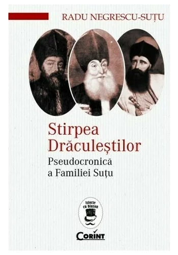 Stirpea Draculestilor. Pseudocronica a familiei Sutu