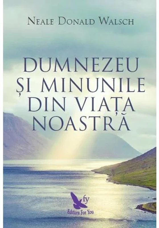 Dumnezeu si minunile din viata noastra