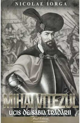 Mihai Viteazul. Ucis de sabia tradarii
