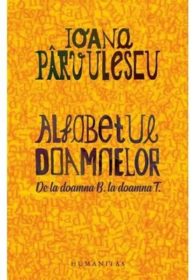 Alfabetul doamnelor. De la doamna B. la doamna T.