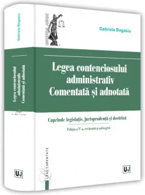 Legea contenciosului administrativ comentata si adnotata