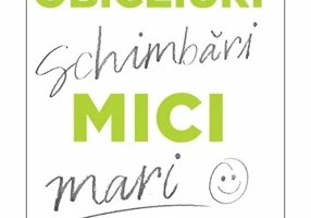 Obiceiuri mici, schimbari mari