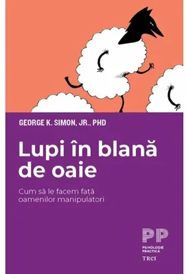 Lupi in blana de oaie. Cum sa le facem fata oamenilor manipulatori
