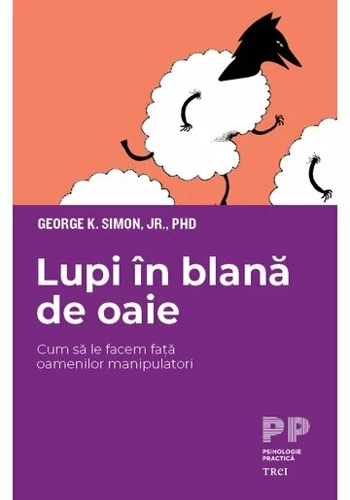 Lupi in blana de oaie. Cum sa le facem fata oamenilor manipulatori