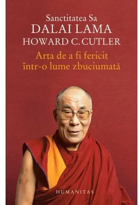 Arta de a fi fericit intr-o lume zbuciumata