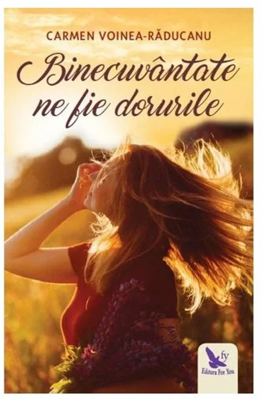 Binecuvantate ne fie dorurile