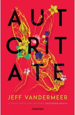 Autoritate. Trilogia Southern Reach. Partea a II-a