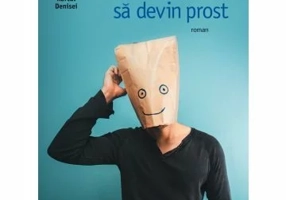 M-am hotarat sa devin prost
