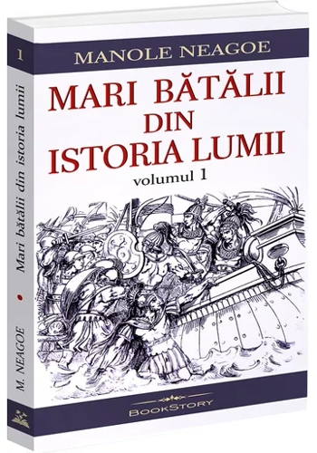 Mari batalii din istoria lumii, Vol.1